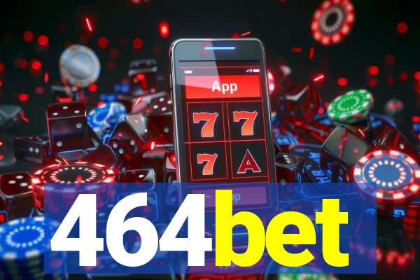 464bet