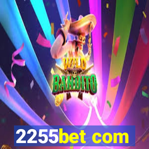 2255bet com