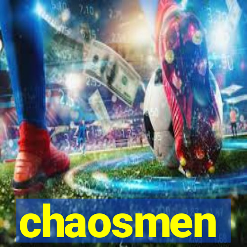 chaosmen