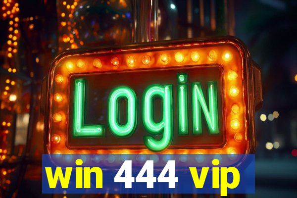 win 444 vip