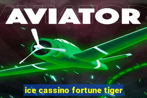 ice cassino fortune tiger