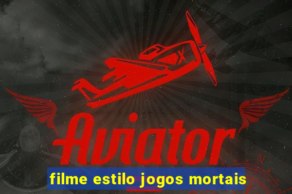 filme estilo jogos mortais