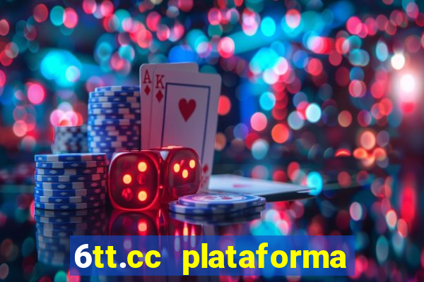 6tt.cc plataforma de jogos