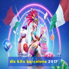 dls kits barcelona 2017