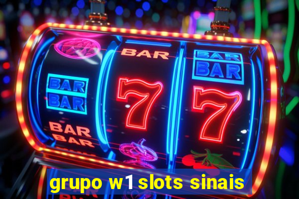 grupo w1 slots sinais