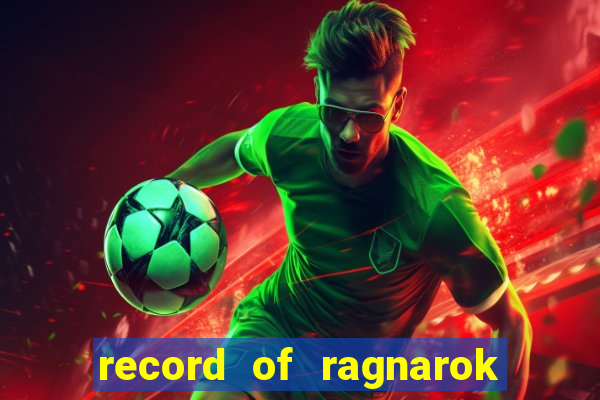 record of ragnarok 3 temporada assistir