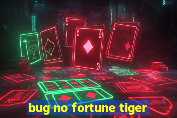 bug no fortune tiger