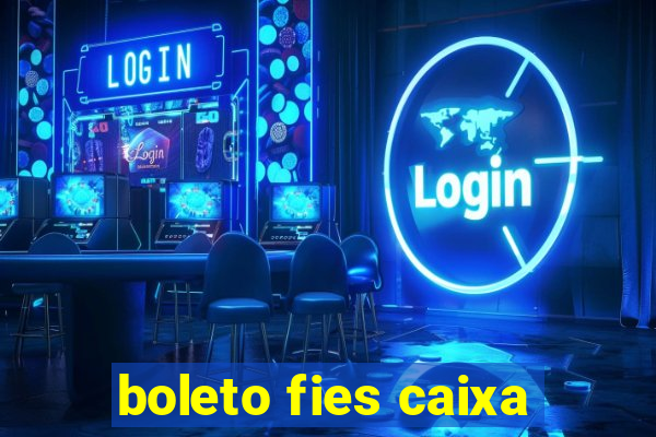 boleto fies caixa