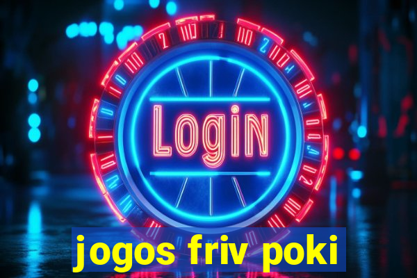 jogos friv poki