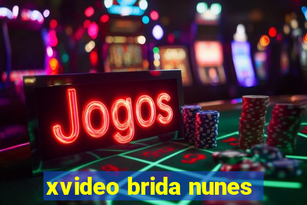 xvideo brida nunes