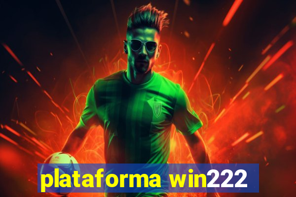 plataforma win222