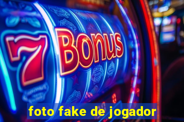 foto fake de jogador