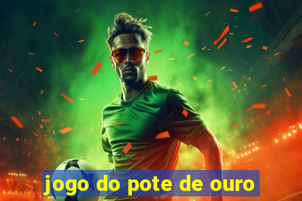 jogo do pote de ouro