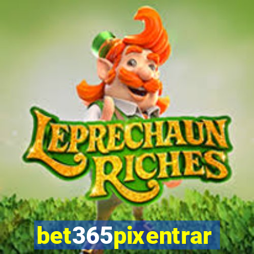 bet365pixentrar