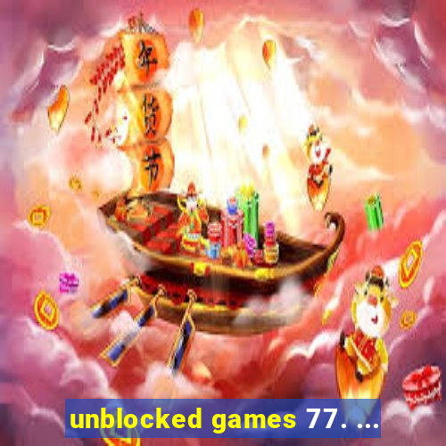 unblocked games 77. ...