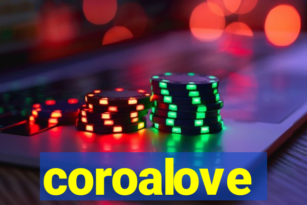 coroalove