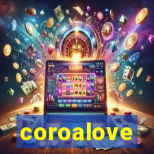 coroalove