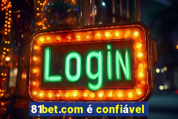 81bet.com é confiável