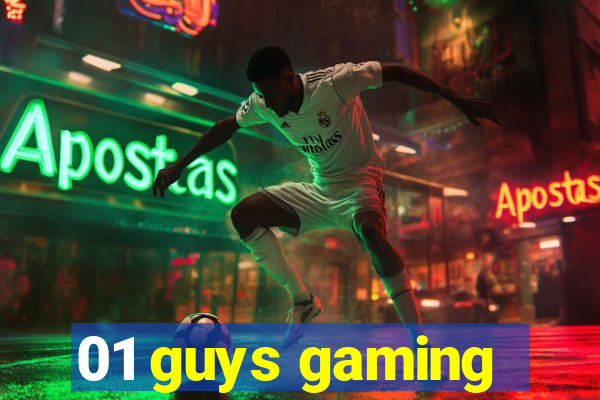 01 guys gaming