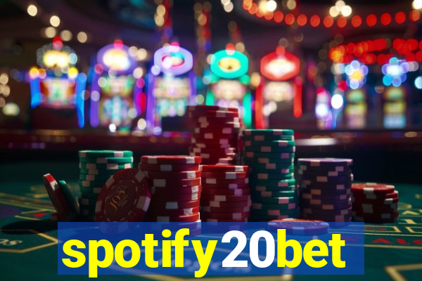 spotify20bet