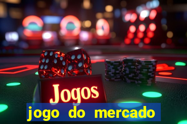 jogo do mercado dinheiro infinito