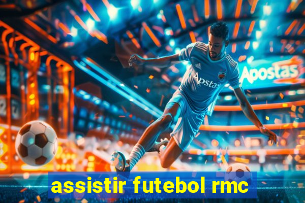 assistir futebol rmc