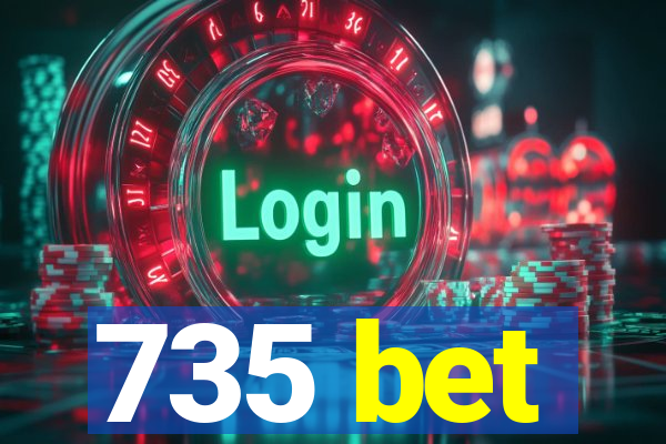 735 bet