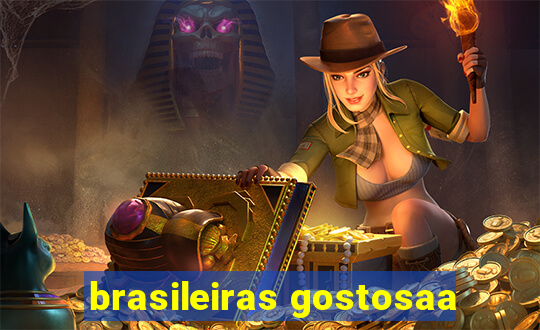 brasileiras gostosaa