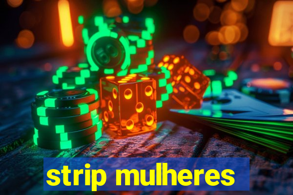 strip mulheres