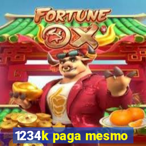 1234k paga mesmo