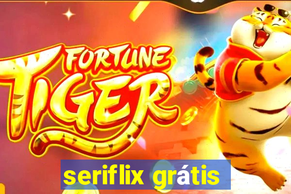 seriflix grátis