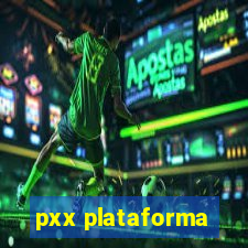 pxx plataforma