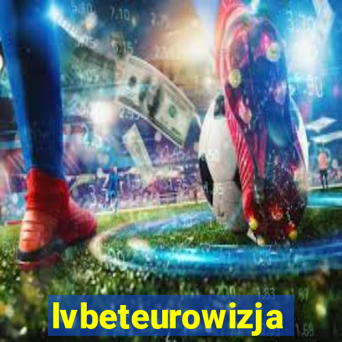 lvbeteurowizja